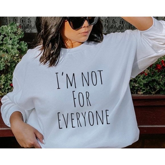 Tops - Not for Everyone Crewneck, Sarcastic Sweatshirt, Graphic pullover, Oversized Swe